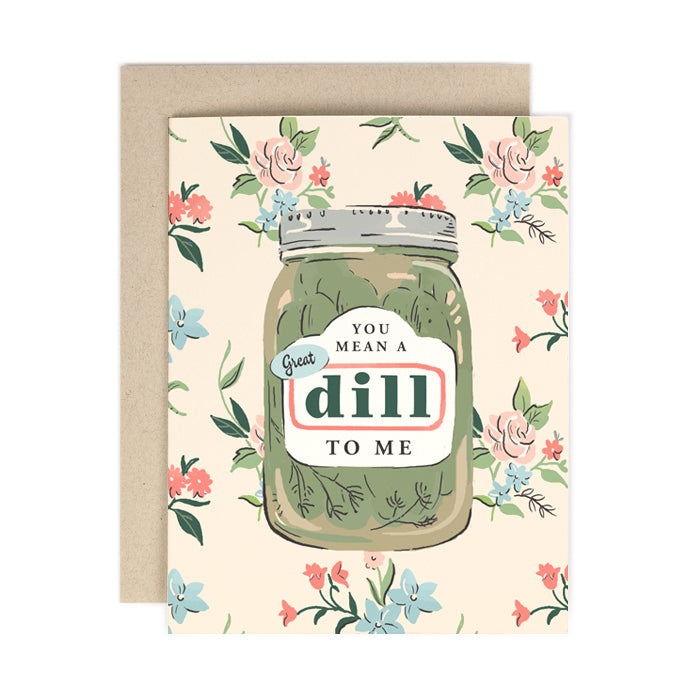 Great Dill to Me Card